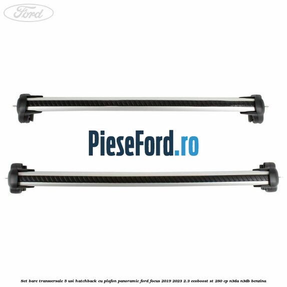 Set bare transversale 5 usi hatchback cu plafon panoramic Ford Focus 2019-2023 2.3 EcoBoost ST 280 cp N3DA, N3DB benzina