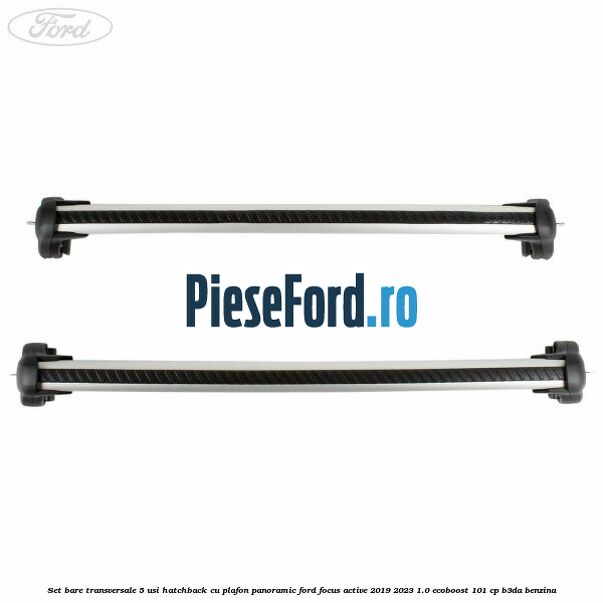 Set bare transversale 5 usi hatchback cu plafon panoramic Ford Focus Active 2019-2023 1.0 EcoBoost 101 cp B3DA benzina