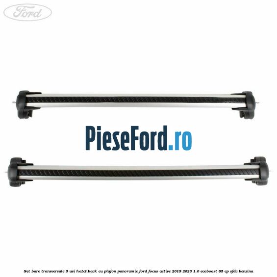 Set bare transversale 5 usi hatchback cu plafon panoramic Ford Focus Active 2019-2023 1.0 EcoBoost 85 cp SFDC benzina