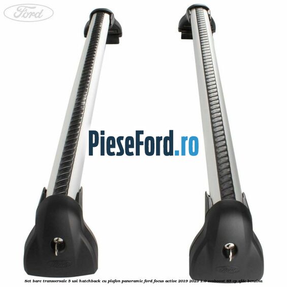 Set bare transversale 5 usi hatchback cu plafon panoramic Ford Focus Active 2019-2023 1.0 EcoBoost 85 cp SFDC benzina