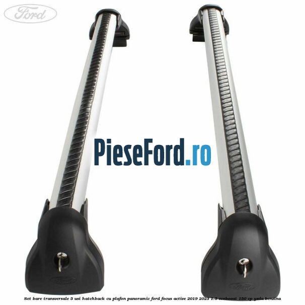 Set bare transversale 5 usi hatchback cu plafon panoramic Ford Focus Active 2019-2023 1.5 EcoBoost 150 cp YZDA benzina