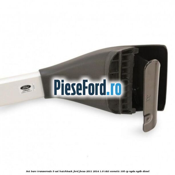 Set bare transversale 5 usi hatchback Ford Focus 2011-2014 1.6 TDCi ECOnetic 105 cp NGDA, NGDB diesel