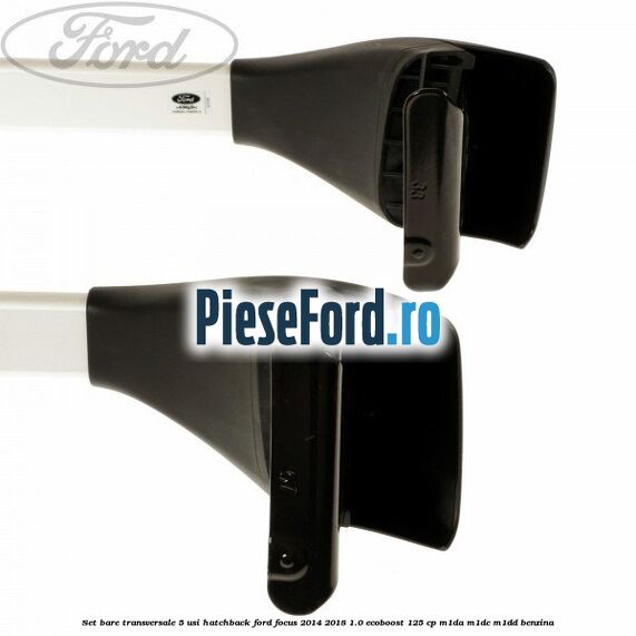 Set bare transversale 5 usi hatchback Ford Focus 2014-2018 1.0 EcoBoost 125 cp M1DA, M1DC, M1DD benzina