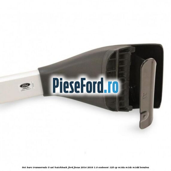 Set bare transversale 5 usi hatchback Ford Focus 2014-2018 1.0 EcoBoost 125 cp M1DA, M1DC, M1DD benzina