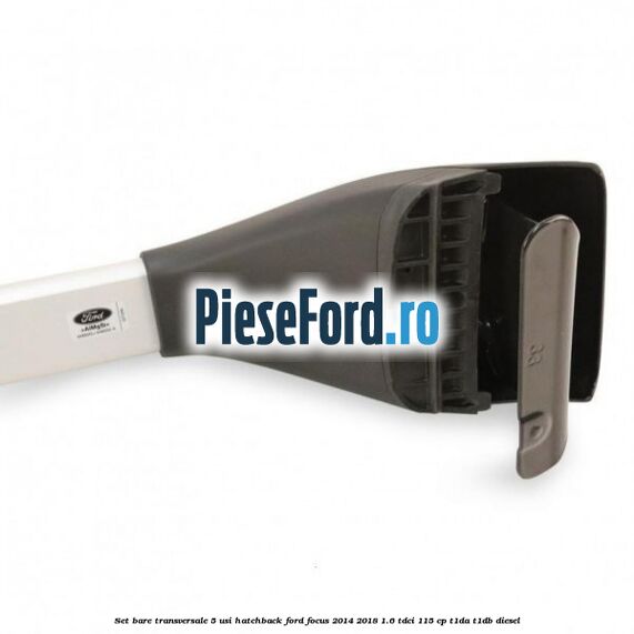 Set bare transversale 5 usi hatchback Ford Focus 2014-2018 1.6 TDCi 115 cp T1DA, T1DB diesel