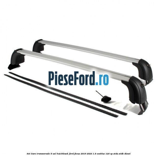 Set bare transversale 5 usi hatchback Ford Focus 2019-2023 1.5 EcoBlue 120 cp ZTDA, ZTDB diesel