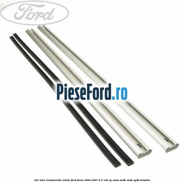 Set bare transversale combi Ford Focus 2004-2007 2.0 145 cp AODA, AODB, AODE, SYDA benzina