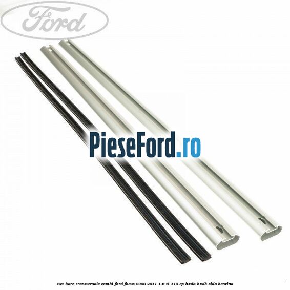 Set bare transversale combi Ford Focus 2008-2011 1.6 Ti 115 cp HXDA, HXDB, SIDA benzina
