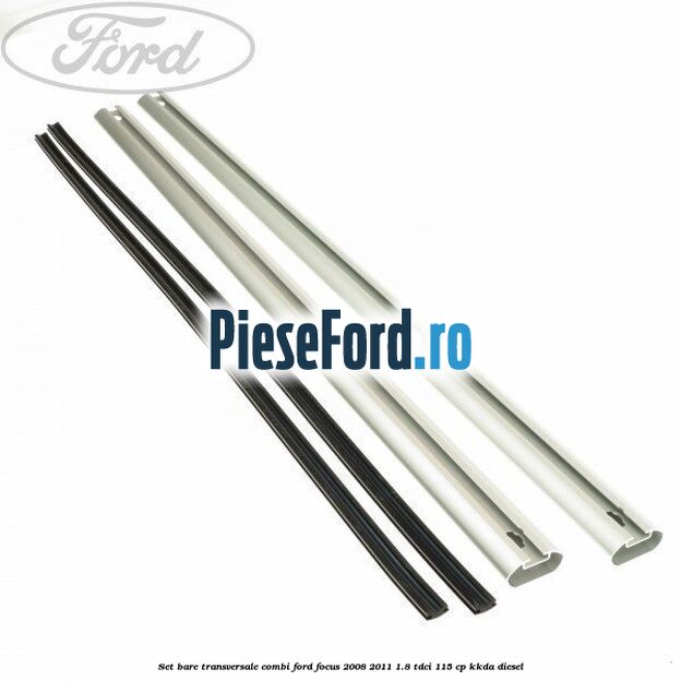 Set bare transversale combi Ford Focus 2008-2011 1.8 TDCi 115 cp KKDA diesel