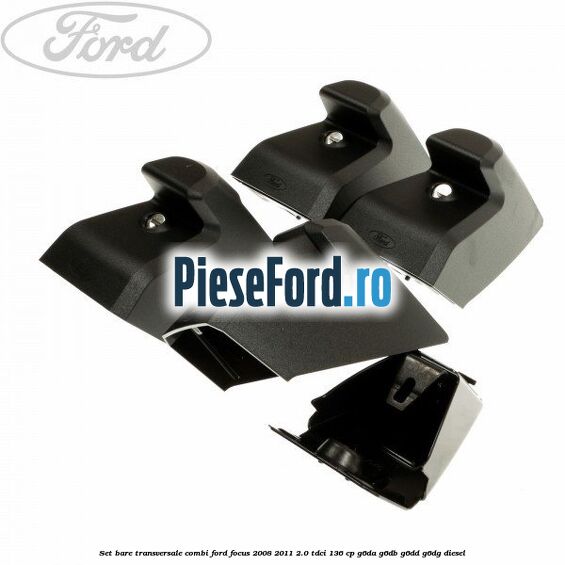 Set bare transversale combi Ford Focus 2008-2011 2.0 TDCi 136 cp G6DA, G6DB, G6DD, G6DG diesel