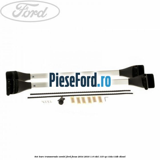Set bare transversale combi Ford Focus 2014-2018 1.6 TDCi 115 cp Set bare transversale combi Ford Focus 2014-2018 1.6 TDCi 115 cp T1DA, T1DB diesel
