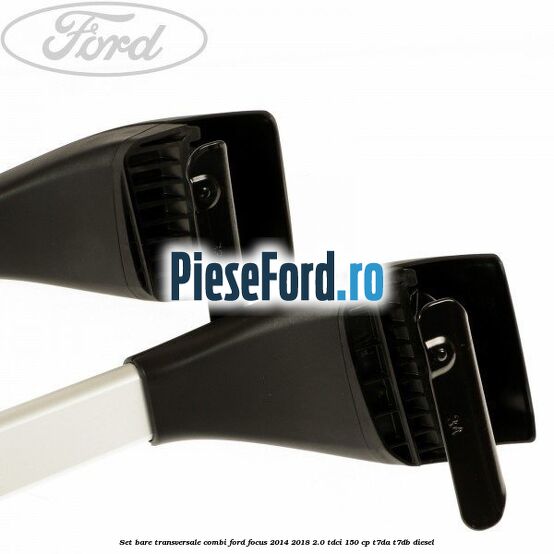 Set bare transversale combi Ford Focus 2014-2018 2.0 TDCi 150 cp T7DA, T7DB diesel