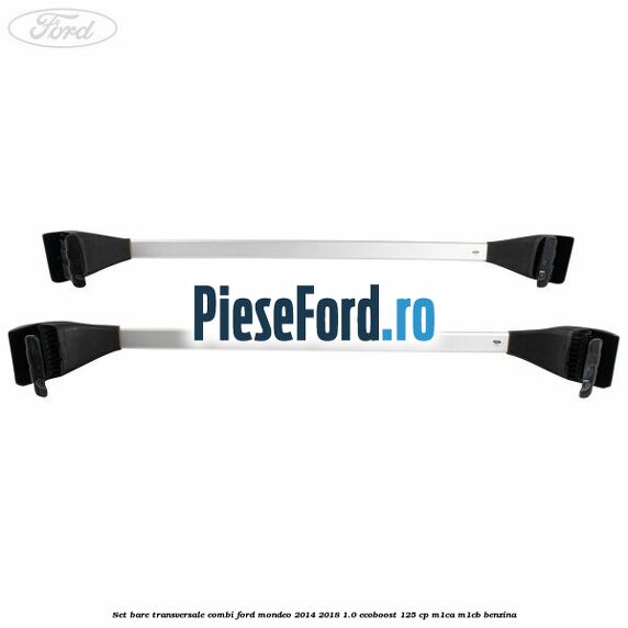Set bare transversale combi Ford Mondeo 2014-2018 1.0 EcoBoost 125 cp M1CA, M1CB benzina