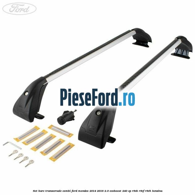 Set bare transversale combi Ford Mondeo 2014-2018 2.0 EcoBoost 240 cp R9CB, R9CF, R9CH benzina