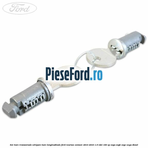 Set bare transversale echipare bare longitudinale Ford Tourneo Connect 2013-2018 1.5 TDCi 100 cp XVGA, XVGB, XVGC, XXGA diesel