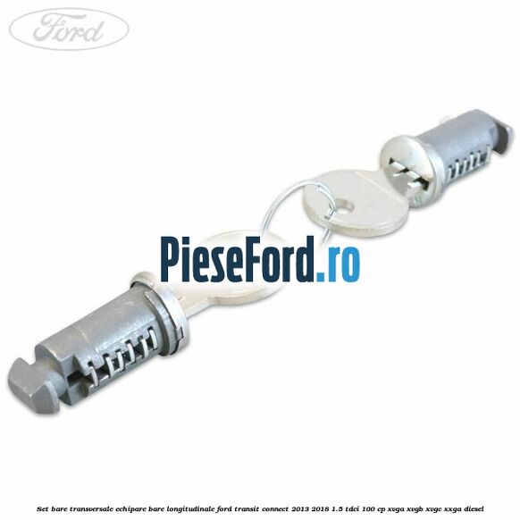 Set bare transversale echipare bare longitudinale Ford Transit Connect 2013-2018 1.5 TDCi 100 cp XVGA, XVGB, XVGC, XXGA diesel