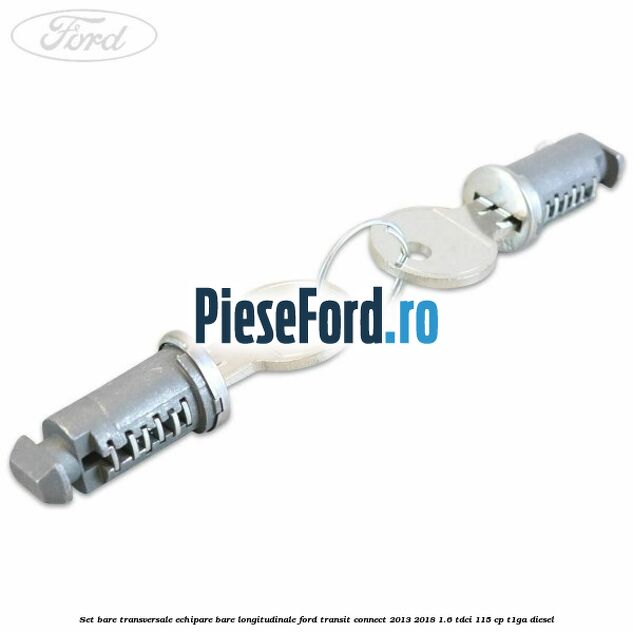 Set bare transversale echipare bare longitudinale Ford Transit Connect 2013-2018 1.6 TDCi 115 cp T1GA diesel