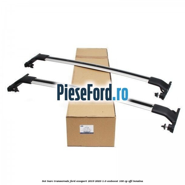 Set bare transversale Ford EcoSport 2019-2023 1.0 EcoBoost 100 cp