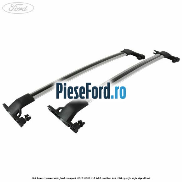 Set bare transversale Ford EcoSport 2019-2023 1.5 TDCi EcoBlue 4x4 125 cp ZTJA, ZTJB, ZTJC diesel