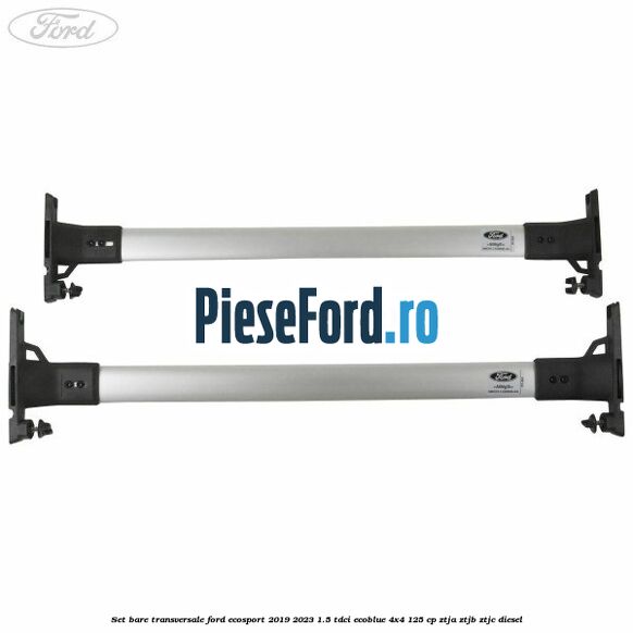 Set bare transversale Ford EcoSport 2019-2023 1.5 TDCi EcoBlue 4x4 125 cp ZTJA, ZTJB, ZTJC diesel