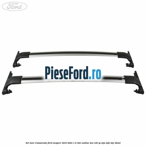 Set bare transversale Ford EcoSport 2019-2023 1.5 TDCi EcoBlue 4x4 125 cp ZTJA, ZTJB, ZTJC diesel
