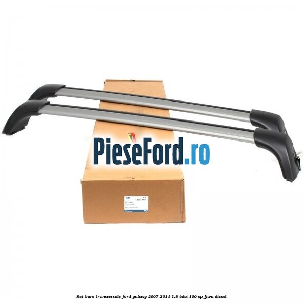 Set bare transversale Ford Galaxy 2007-2014 1.8 TDCi 100 cp FFWA diesel