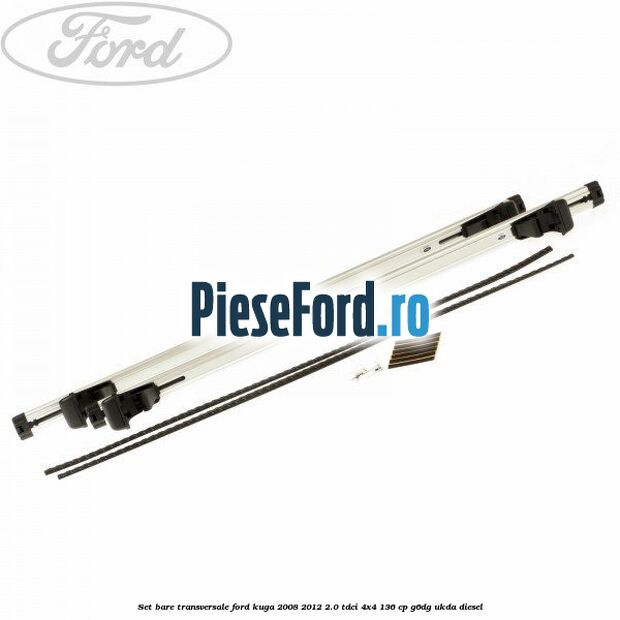 Set bare transversale Ford Kuga 2008-2012 2.0 TDCi 4x4 136 cp G6DG, UKDA diesel