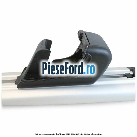 Set bare transversale Ford Kuga 2013-2016 2.0 TDCi 136 cp UKMA diesel