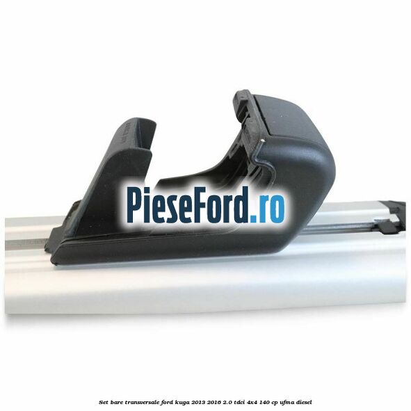 Set bare transversale Ford Kuga 2013-2016 2.0 TDCi 4x4 140 cp UFMA diesel
