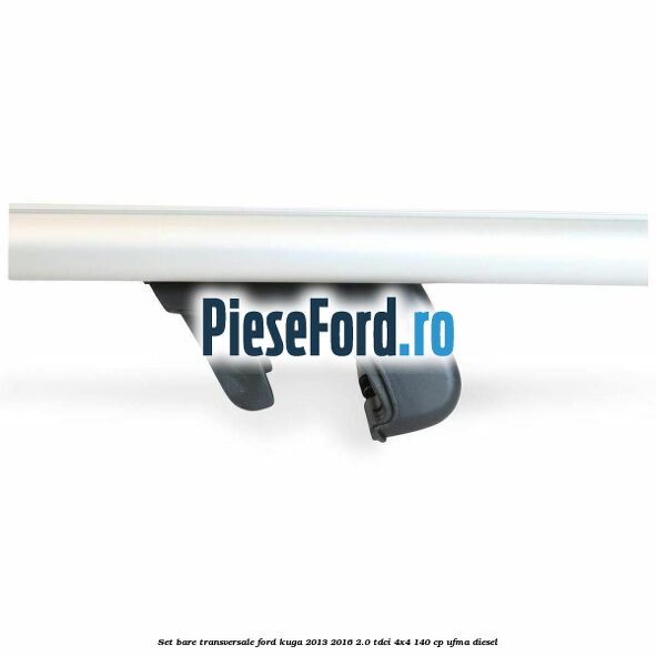 Set bare transversale Ford Kuga 2013-2016 2.0 TDCi 4x4 140 cp UFMA diesel