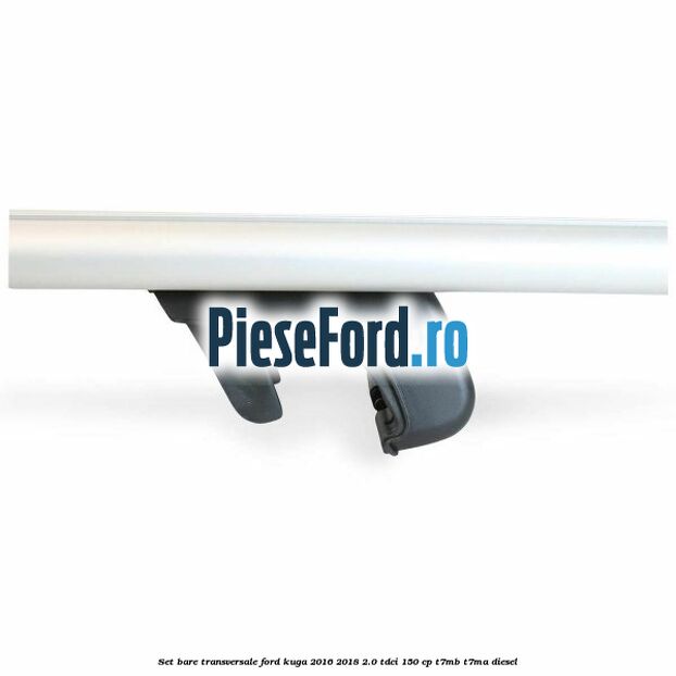 Set bare transversale Ford Kuga 2016-2018 2.0 TDCi 150 cp T7MB, T7MA diesel
