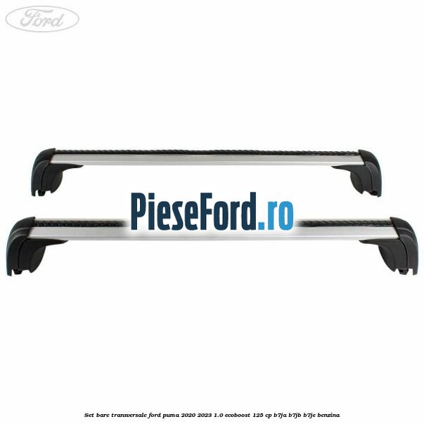 Set bare transversale Ford Puma 2020-2023 1.0 EcoBoost 125 cp B7JA, B7JB, B7JE benzina