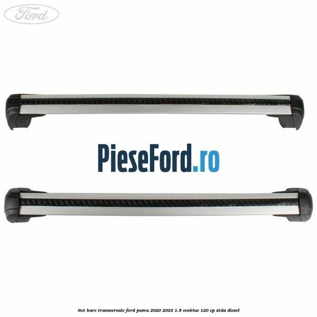 Set bare transversale Ford Puma 2020-2023 1.5 EcoBlue 120 cp ZTDA diesel