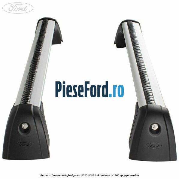 Set bare transversale Ford Puma 2020-2023 1.5 EcoBoost ST 200 cp YZJA benzina