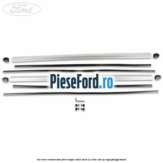 Set bare transversale Ford Ranger 2012-2015 2.2 TDCi 120 cp ENPF, GBVAJPF diesel