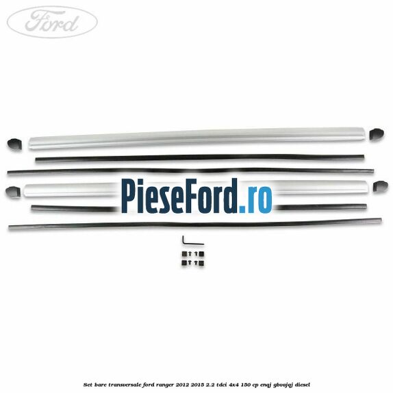 Set bare transversale Ford Ranger 2012-2015 2.2 TDCi 4x4 150 cp ENQJ, GBVAJQJ diesel