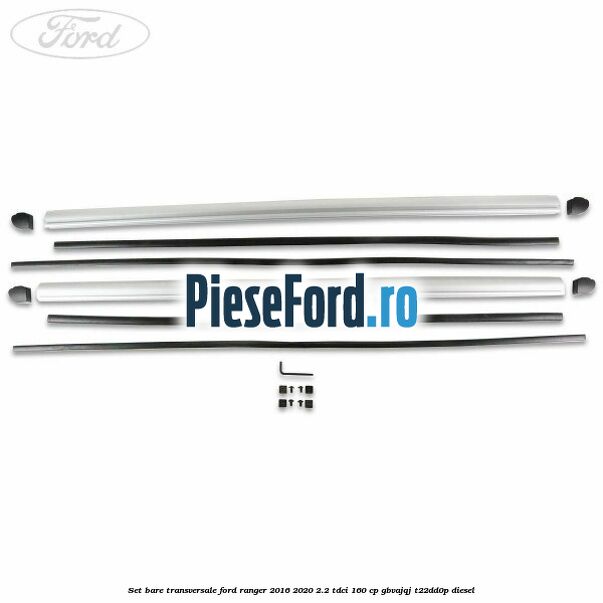 Set bare transversale Ford Ranger 2016-2020 2.2 TDCi 160 cp GBVAJQJ, T22DD0P diesel