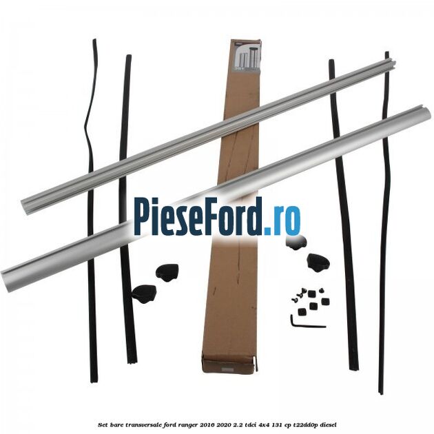 Set bare transversale Ford Ranger 2016-2020 2.2 TDCi 4x4 131 cp T22DD0P diesel