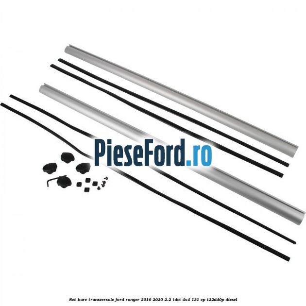 Set bare transversale Ford Ranger 2016-2020 2.2 TDCi 4x4 131 cp T22DD0P diesel