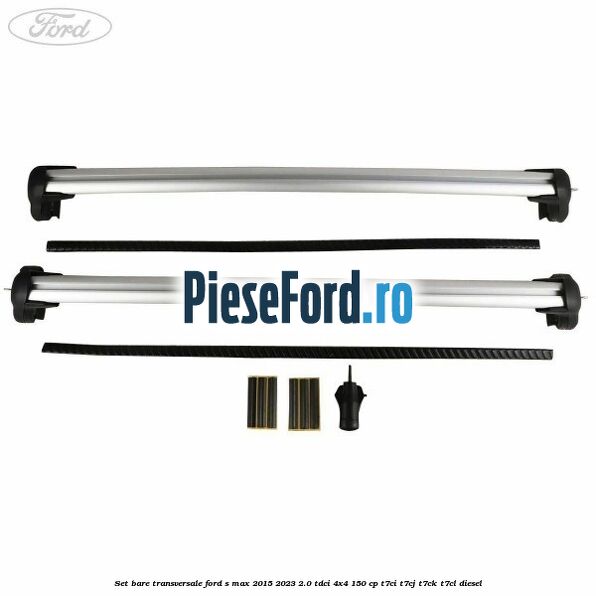 Set bare transversale Ford S-Max 2015-2023 2.0 TDCi 4x4 150 cp T7CI, T7CJ, T7CK, T7CL diesel