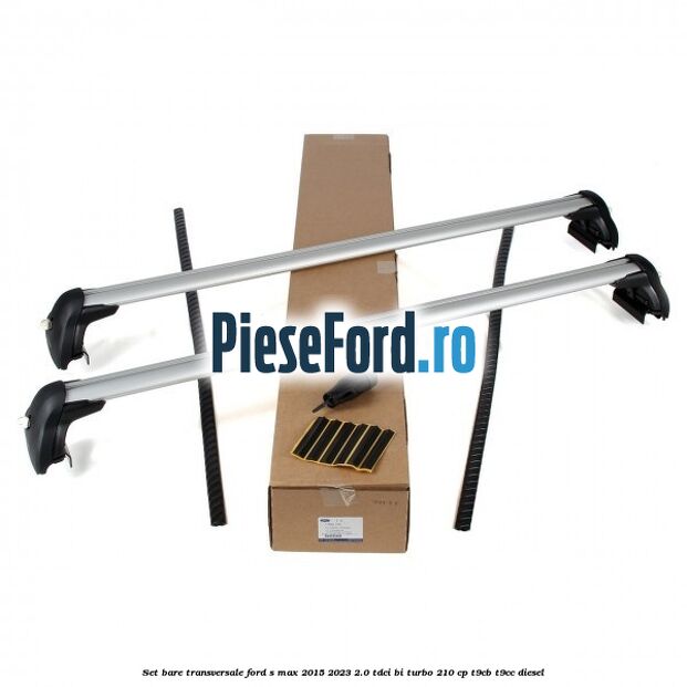 Set bare transversale Ford S-Max 2015-2023 2.0 TDCi BI-Turbo 210 cp T9CB, T9CC diesel