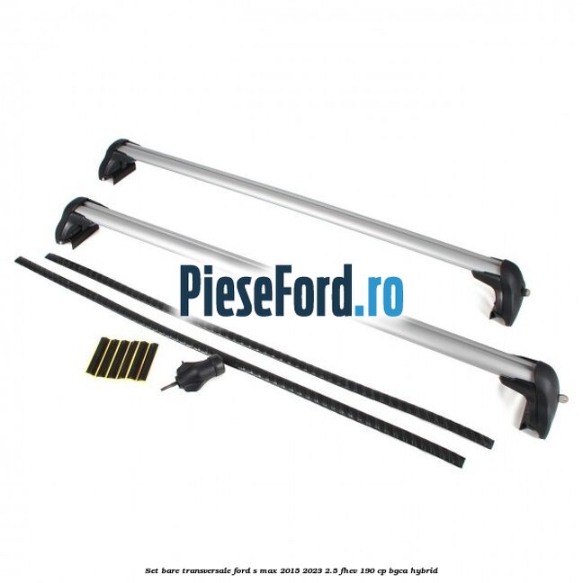 Set bare transversale Ford S-Max 2015-2023 2.5 FHEV 190 cp Set bare transversale Ford S-Max 2015-2023 2.5 FHEV 190 cp BGCA hybrid