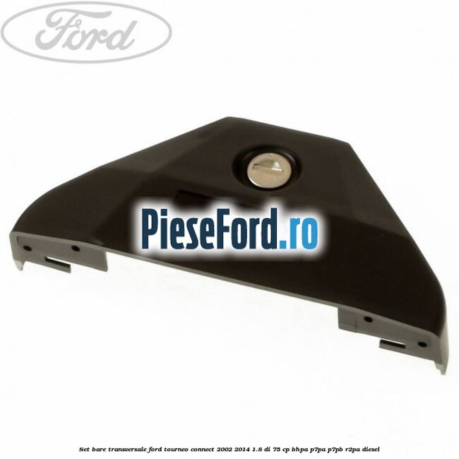 Set bare transversale Ford Tourneo Connect 2002-2014 1.8 Di 75 cp Set bare transversale Ford Tourneo Connect 2002-2014 1.8 Di 75 cp BHPA, P7PA, P7PB, R2PA diesel