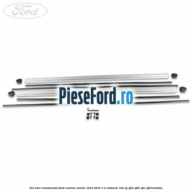 Set bare transversale Ford Tourneo Courier 2014-2018 1.0 EcoBoost 100 cp SFCA, SFCB, SFCC, SFCD benzina