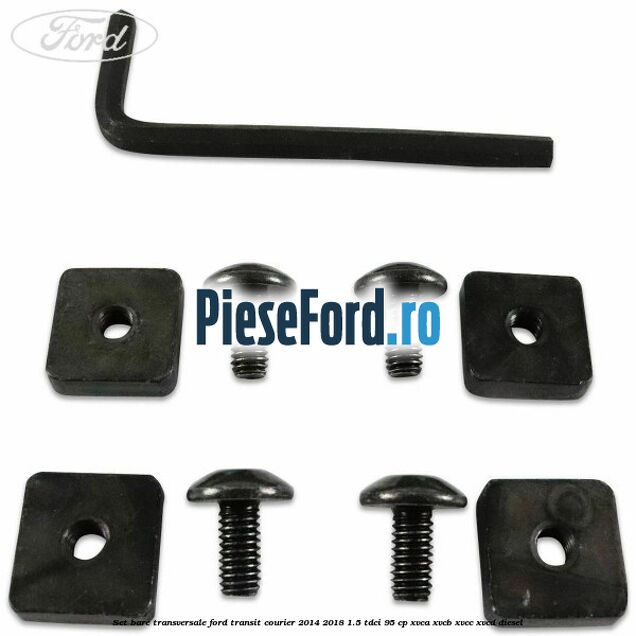 Set bare transversale Ford Transit Courier 2014-2018 1.5 TDCi 95 cp XVCA, XVCB, XVCC, XVCD diesel