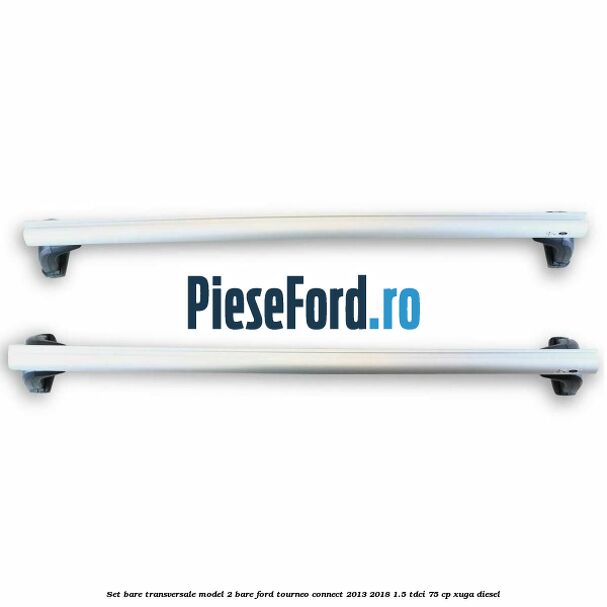 Set bare transversale model 2 bare Ford Tourneo Connect 2013-2018 1.5 TDCi 75 cp Set bare transversale model 2 bare Ford Tourneo Connect 2013-2018 1.5 TDCi 75 cp XUGA diesel