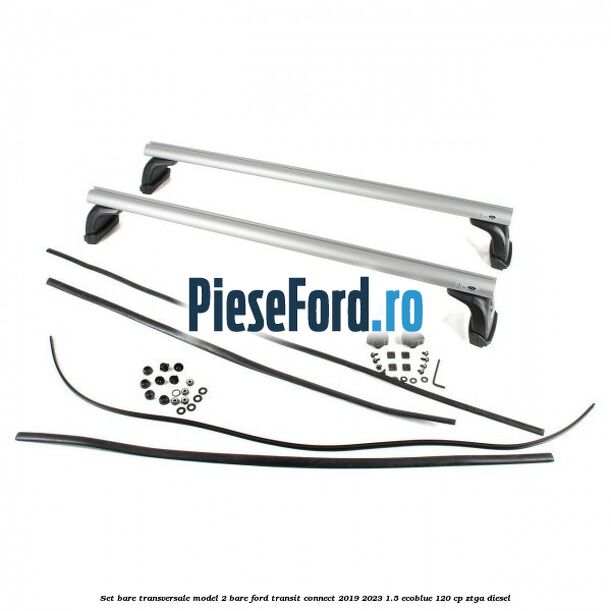Set bare transversale model 2 bare Ford Transit Connect 2019-2023 1.5 EcoBlue 120 cp ZTGA diesel