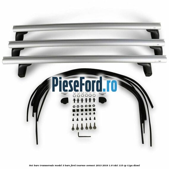 Set bare transversale model 3 bare Ford Tourneo Connect 2013-2018 1.6 TDCi 115 cp