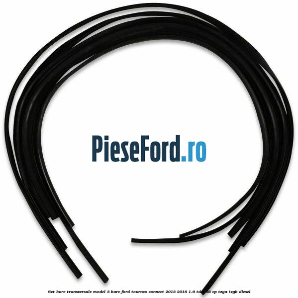 Set bare transversale model 3 bare Ford Tourneo Connect 2013-2018 1.6 TDCi 95 cp TZGA, TZGB diesel
