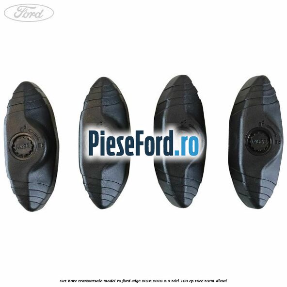 Set bare transversale model RS Ford Edge 2016-2018 2.0 TDCi 180 cp T8CC, T8CM diesel